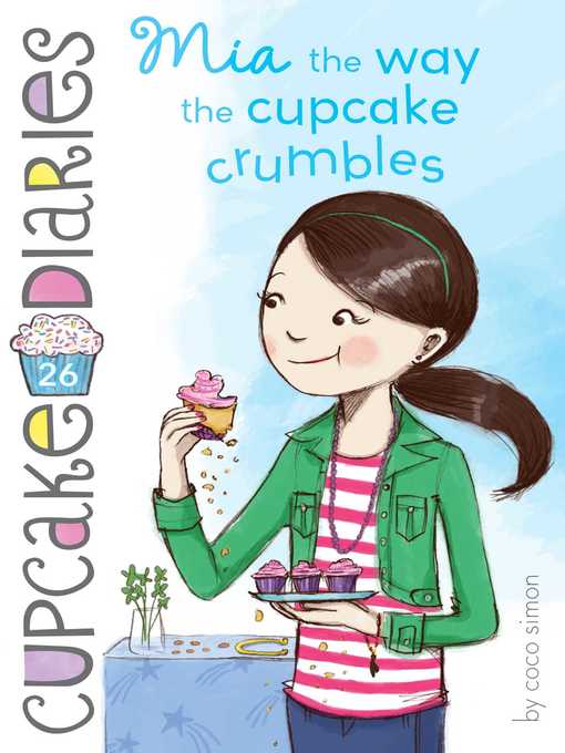Title details for Mia the Way the Cupcake Crumbles by Coco Simon - Available